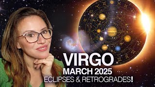 VIRGO March 2025! Lunar Eclipse LIGHTS You UP & Brings FATED EVENTS!