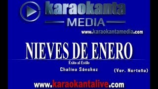 Karaokanta - Chalino Sánchez - Nieves de enero / ( Ver. Norteña )