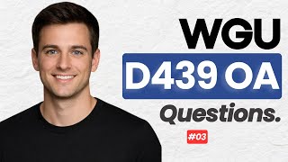 The Ultimate WGU D439 OA Q&A Guide – Pass Guaranteed