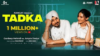 TADKA (Official Video) Gurdeep Mehndi | Amyra Dastur | Yeah Proof | King Ricky | Punjabi Song 2023