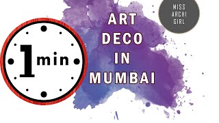 ART DECO in  Mumbai | 1 minute series| MISS ARCHI GIRL
