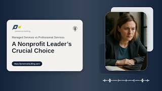 Managed Services vs Professional Services: One Choice Is Quietly Breaking Nonprofit IT Teams