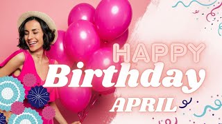 HAPPY BIRTHDAY APRIL!