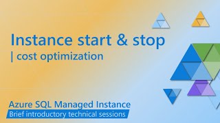 Start / Stop feature for Azure SQL Managed Instance - Cost Optimization
