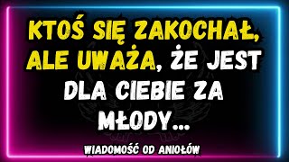 💌Ktoś się zakochał, ale uważa, że ​​jest dla Ciebie za młody...wiadomość od aniołów