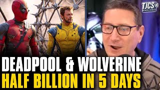 Deadpool And Wolverine Pass Half Billion In Just 5 Days