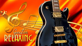 Best instrumental songs of all time, Relaxing Guitar Music