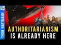 Has Authoritarianism Already Taken Over?