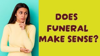 Learn Top 10 Reasons Funeral Planning Makes Sense in 2023