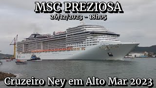 MSC Preziosa saindo de Santos 26/12/2023 - Cruzeiro Ney em Alto Mar 2023