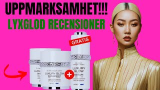 Luxury Glow Review Upplev ung, fräsch hud som känner sig hemma!Luxury Glow Recensioner