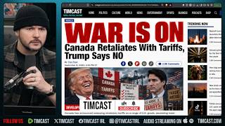 WAR IS ON! Canadian Tariffs Hit US, Trump SAYS NO | Tim Pool