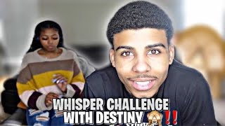 WHISPER CHALLENGE WITH DESTINY 🙈‼️
