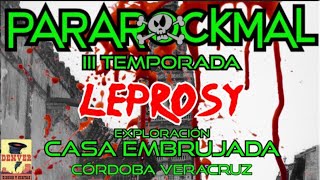 ParaRockmal - leprosy - Casa Embrujada ( Cordoba Veracruz )