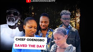 Chief Odenigbo saved the day for her