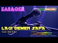 lagi demen sapa anik arnika karaoke