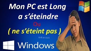 MON PC NE S'ÉTEINT PAS WINDOWS 10/11