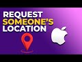 How to Request Someone’s Location on iPhone