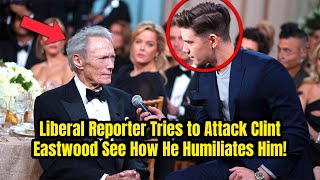 Liberal Reporter Tries to Attack Clint Eastwood See How He Humiliates Him!