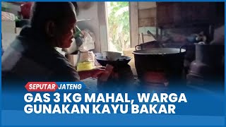 Gas 3 Kg Langka dan Mahal, Pedagang Kecil Menjerit