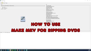 A QUICK HOW TO USE MAKE MKV + HANDBRAKE FOR RIPPING DVD/BLU RAYS