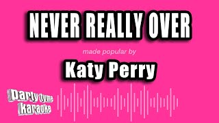 Katy Perry - Never Really Over (Karaoke Version)