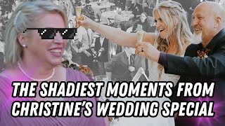 Sister Wives - The Shadiest Moments From Christine's Wedding Special