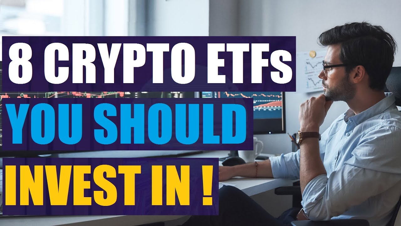 8 Of The Best Cryptocurrency ETFs You Should Consider To Invest In At ...