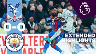 EXTENDED HIGHLIGHTS | PALACE 0-0 CITY | CHAMPIONS ARE 4 POINTS CLEAR