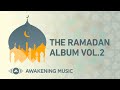 Awakening Music - The Ramadan Album (Vol. 2)