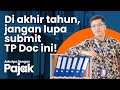 Mendekati Akhir Tahun Jangan Lupa Sampaikan Dokumen TP Doc Ini!