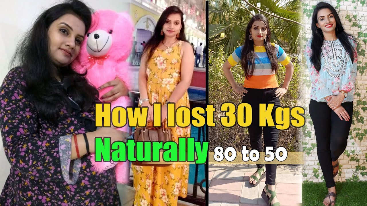 How I Lost 30 Kgs Naturally 80 To 50 || My Weight Lost Journey || Hindi ...