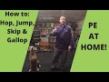 PE at Home: Learn to Hop, Skip, & Jump [Kids Fitness]