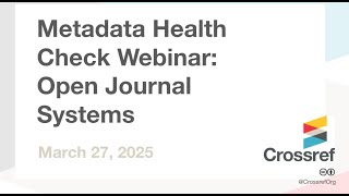 Metadata Health Check Webinar Open Journal Systems webinar held on 27-03-2025