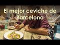 CEVICHE PERUANO EN BARCELONA ESPAÑA. VIAJA Y PRUEBA  con Luciano Mazzetti