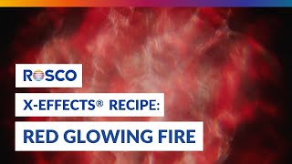 Rosco X-Effects Recipe: Red Glowing Fire