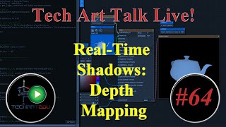 Tech Art Talk Live!, #64, Shadow Mapping: Projection MappingDepth Mapping