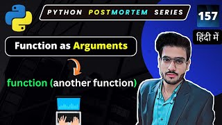 How to pass Functions as Arguments in Python | Python Tutorial in Hindi #157