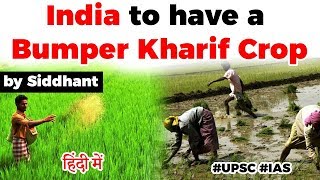 India to have a Bumper Kharif Crop, Difference in Kharif and Rabi season crops, Current Affairs 2020