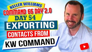 Exporting Contacts from KW Command | Keller Williams Command 66 Day Challenge 2.0 Day 54
