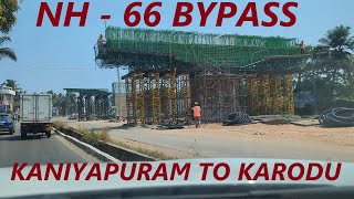 KANIYAPURAM TO KARODU, NH  - 66 BYPASS WORK UPDATES