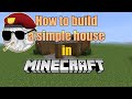 How to build a house in Minecraft