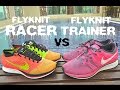 FLYKNIT RACER vs FLYKNIT TRAINER+ & ON FEET REVIEW