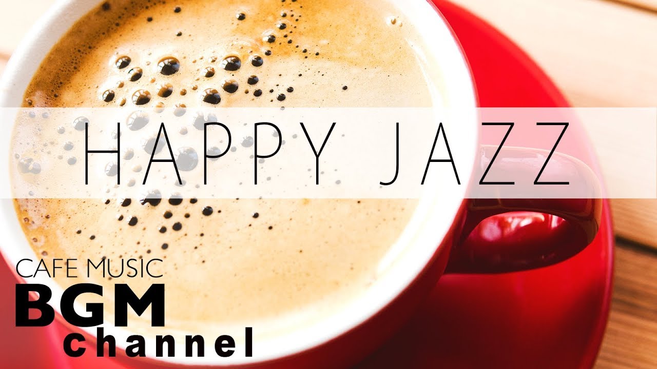 Happy Jazz Bossa Nova Music Happy Cafe Music For Study Work