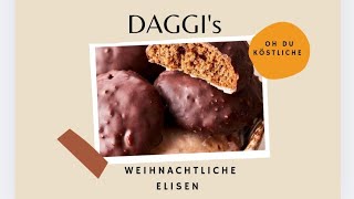 Advendsbäckerei Teil II : Daggi's weihnachtliche Elisen