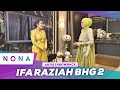 NONA | Artis Throwback: Ifa Raziah Bhg 2