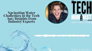 Navigating Water Challenges in the Tech Age: Insights from Industry Experts