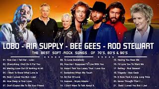 Michael Bolton, Phil Collins, Lobo, Bee Gees, Rod Stewart, Air Supply | Best Soft Rock Songs Ever