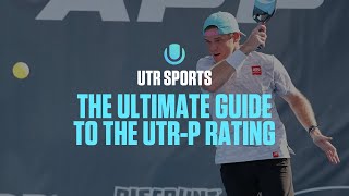 The Ultimate Guide to the UTR-P Rating