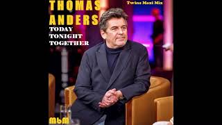 Thomas Anders - Today, Tonight, Together Twins Maxi Mix (re-cut by Manayev)